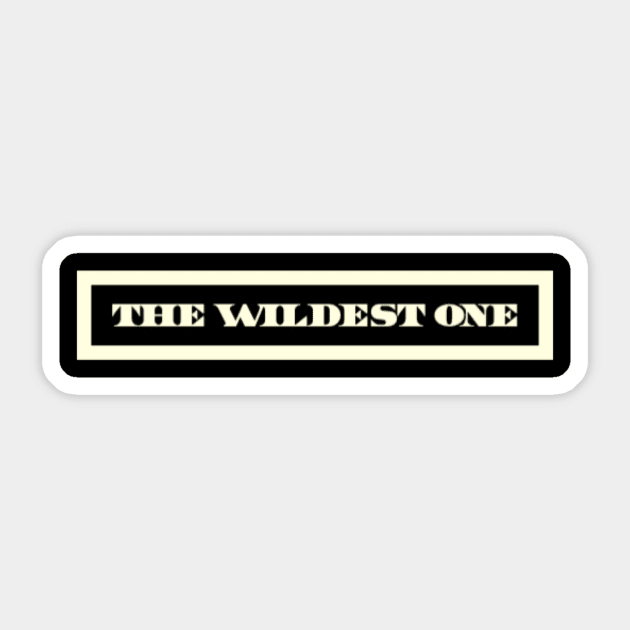 The wildest one Sticker by hozarius